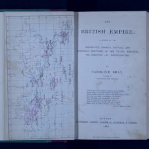 First page of an open book. Title:The British Empire: A Sketch of the Geography, Growth, National. 1863 printed by Longmans, Green and Co, London by Caroline Bray is shown.
