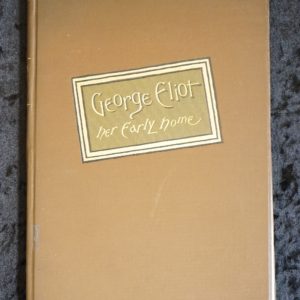 Brown book cover. Title, George Eliot, Her early home is typed in gold within a green label on the front.